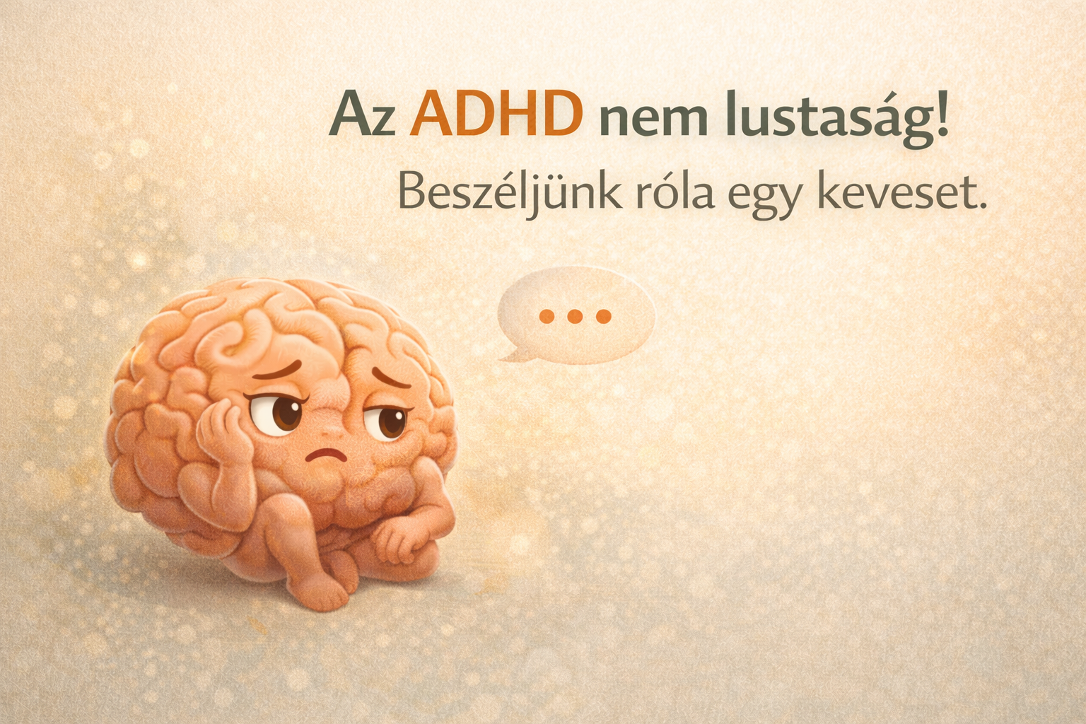 Az ADHD nem lustaság! Beszéljünk róla egy keveset.